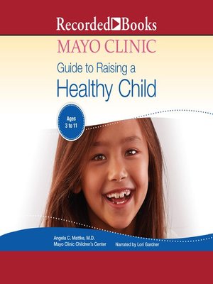 Mayo Clinic Guide to Raising a Healthy Child - Audiobook